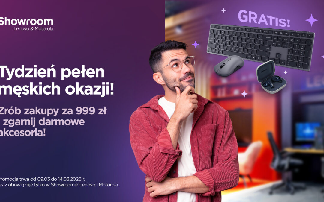 Prezenty z okazji Dnia Mężczyzn w Showroomie Lenovo & Motorola